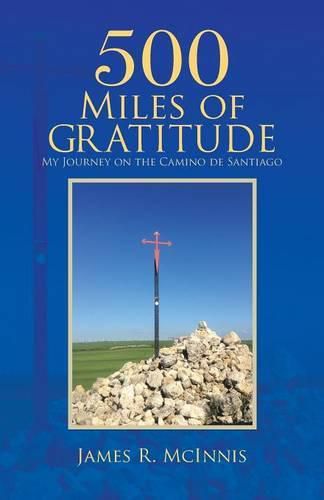 Cover image for 500 Miles of Gratitude: My Journey on the Camino de Santiago