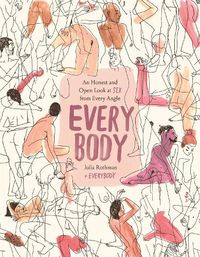 Cover image for Every Body: An Honest and Open Look at Sex from Every Angle