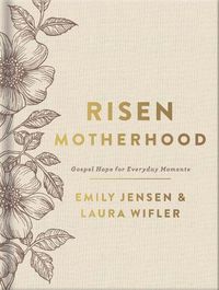 Cover image for Risen Motherhood (Deluxe Edition): Gospel Hope for Everyday Moments