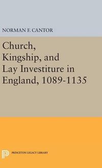 Cover image for Church, Kingship, and Lay Investiture in England, 1089-1135