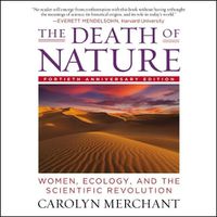 Cover image for The Death of Nature Lib/E: Women, Ecology, and the Scientific Revolution