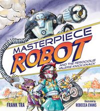 Cover image for Masterpiece Robot: And the Ferocious Valerie Knick-Knack