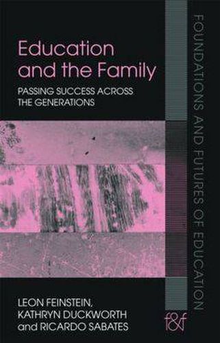 Cover image for Education and the Family: Passing Success Across the Generations