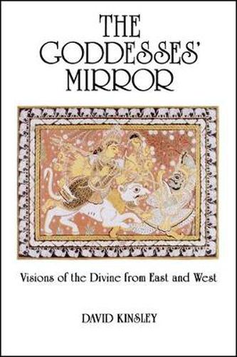 Cover image for The Goddesses' Mirror: Visions of the Divine from East and West