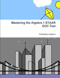 Cover image for Mastering the Algebra 1 STAAR EOC Test