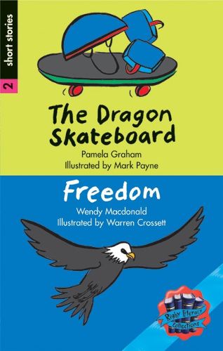 Cover image for Rigby Literacy Collections Level 5 Phase 7: The Dragon Skateboard/Freedom (Reading Level 30+/F&P Level V-Z)