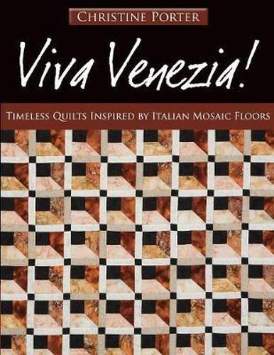 Cover image for Viva Venezia!: Timeless Quilts Inspired by Italian Mosaic Floors