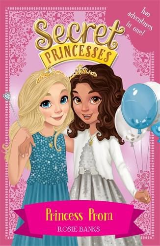 Secret Princesses: Princess Prom: Two adventures in one!