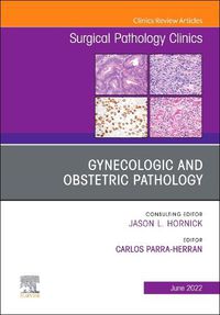 Cover image for Gynecologic and Obstetric Pathology, An Issue of Surgical Pathology Clinics