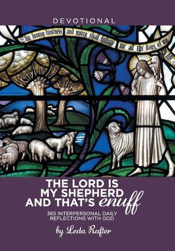 Cover image for The Lord Is My Shepherd and That's Enuff: 365 Interpersonal Daily Reflections with God