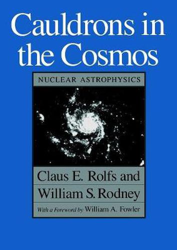 Cover image for Cauldrons in the Cosmos: Nuclear Astrophysics