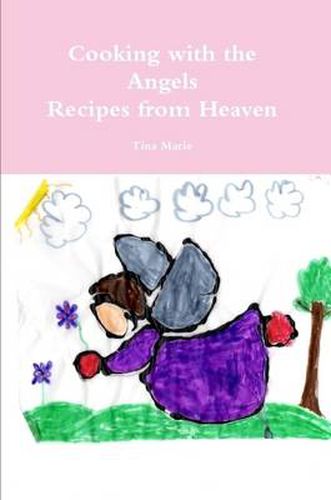 Cooking with the Angels, Recipes from Heaven