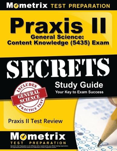 Cover image for Praxis II General Science: Content Knowledge (5435) Exam Secrets Study Guide: Praxis II Test Review for the Praxis II: Subject Assessments