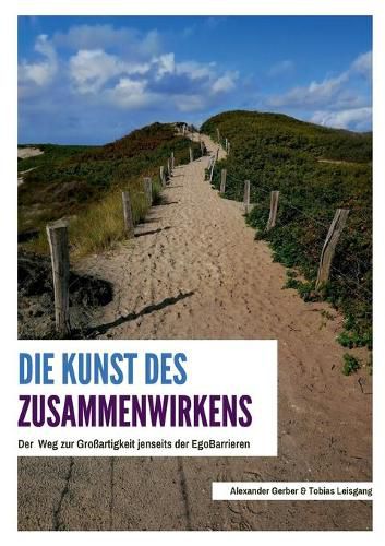 Cover image for Die Kunst des Zusammenwirkens: Der Weg zur Grossartigkeit jenseits der EgoBarrieren