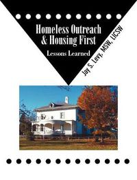 Cover image for Homeless Outreach & Housing First: Lessons Learned