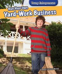 Cover image for Run Your Own Yard-Work Business