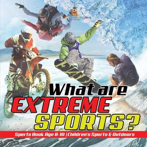 Cover image for What are Extreme Sports? Sports Book Age 8-10 Children's Sports & Outdoors