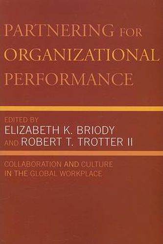 Partnering for Organizational Performance: Collaboration and Culture in the Global Workplace