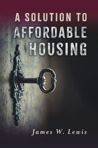 Cover image for A Solution to Affordable Housing