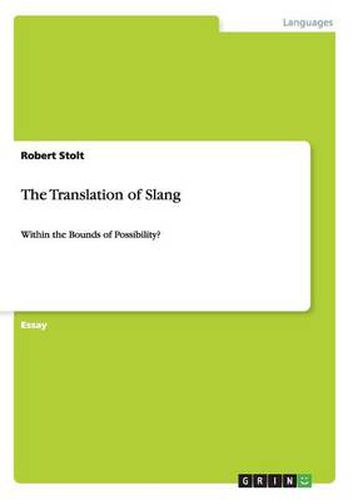 Cover image for The Translation of Slang: Within the Bounds of Possibility?