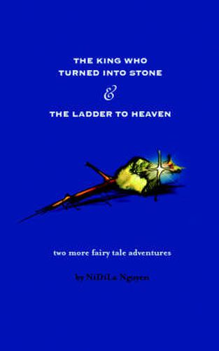 Cover image for The King Who Turned Into Stone and The Ladder To Heaven