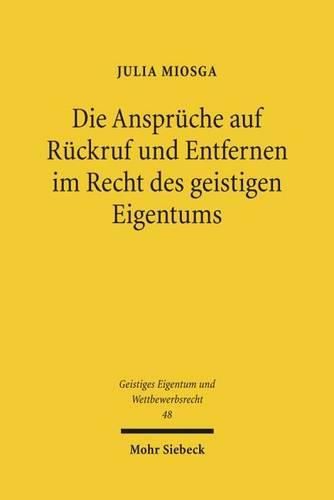 Cover image for Die Anspruche auf Ruckruf und Entfernen im Recht des geistigen Eigentums