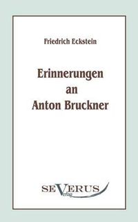 Cover image for Erinnerungen an Anton Bruckner