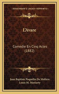 Cover image for L'Avare: Comedie En Cinq Actes (1882)