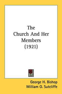 Cover image for The Church and Her Members (1921)