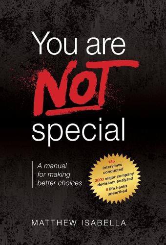 Cover image for You are NOT special: A manual for making better choices