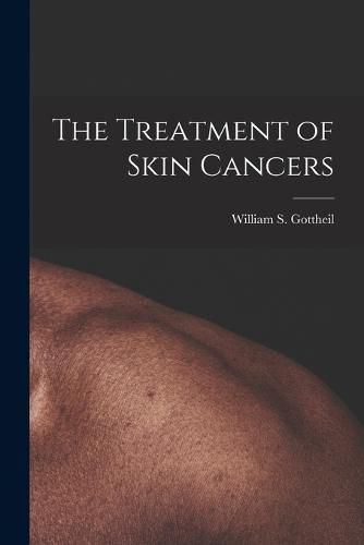 Cover image for The Treatment of Skin Cancers