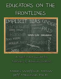 Cover image for Educators on the Frontlines: A Self-Care Guide for Teachers & Administrators