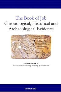 Cover image for The Book of Job: Chronological, Historical and Archaeological Evidence