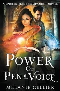 Cover image for Power of Pen and Voice: A Spoken Mage Companion Novel