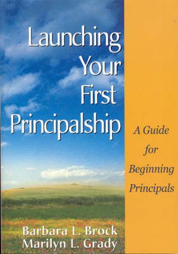 Cover image for Launching Your First Principalship: A Guide for Beginning Principals