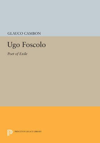 Cover image for Ugo Foscolo: Poet of Exile