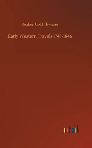 Cover image for Early Western Travels 1748-1846