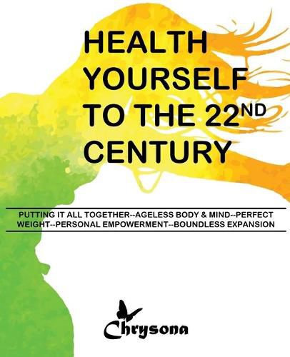 Cover image for HEALTH YOURSELF TO THE 22nd CENTURY