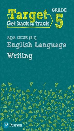 Cover image for Target Grade 5 Writing AQA GCSE (9-1) English Language Workbook: Target Grade 5 Writing AQA GCSE (9-1) English Language Workbook