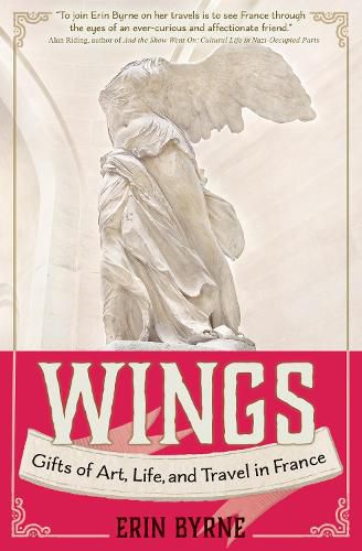 Cover image for Wings: Gifts of Art, Life, and Travel in France