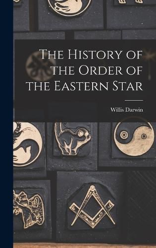 Cover image for The History of the Order of the Eastern Star