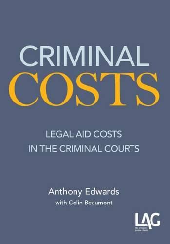 Cover image for Criminal Costs: Legal Aid Costs in the Criminal Courts