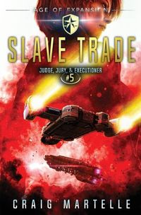 Cover image for Slave Trade: A Space Opera Adventure Legal Thriller