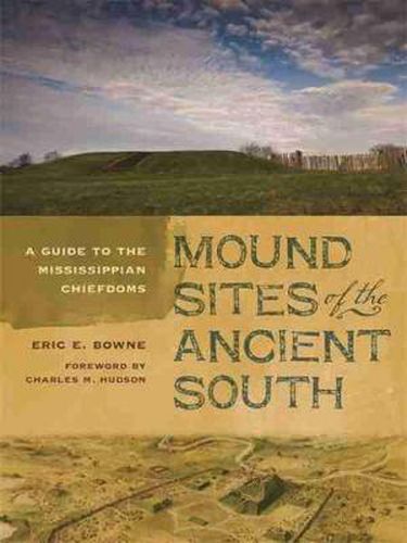 Cover image for Mound Sites of the Ancient South: A Guide to the Mississippian Chiefdoms