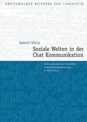 Cover image for Soziale Welten in Der Chat-Kommunikation: Untersuchungen Zur Identitats- Und Beziehungsdimension in Web-Chats