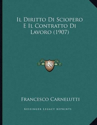 Cover image for Il Diritto Di Sciopero E Il Contratto Di Lavoro (1907)