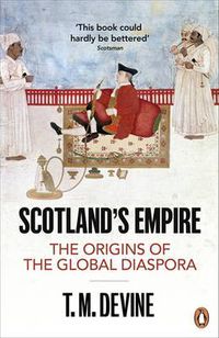 Cover image for Scotland's Empire: The Origins of the Global Diaspora