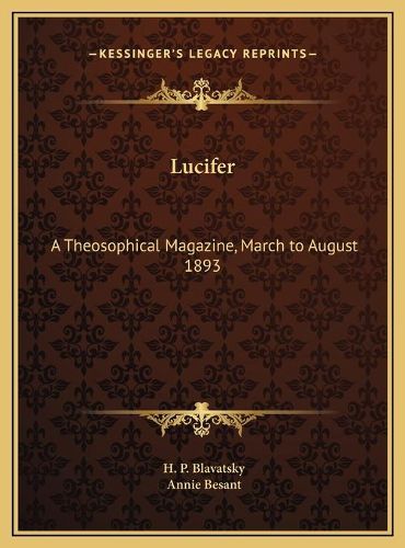 Lucifer: A Theosophical Magazine, March to August 1893