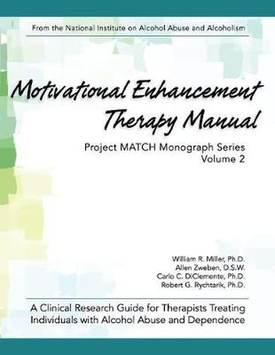 Cover image for Motivational Enhancement Therapy Manual: A Clinical Research Guide for Therapists Treating Individuals With Alcohol Abuse and Dependence