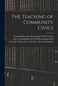 Cover image for The Teaching of Community Civics